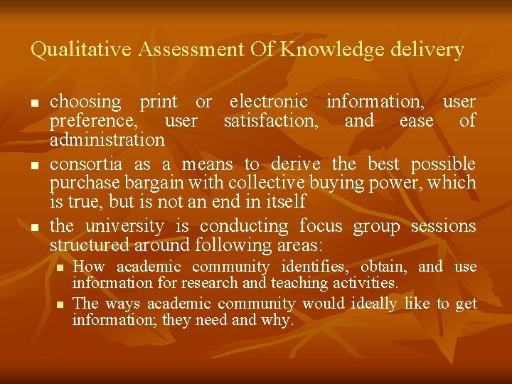 Qualitative Assessment Of Knowledge delivery n n n choosing print or electronic information, user