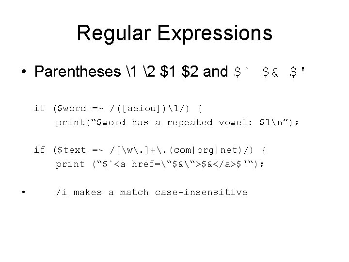 Regular Expressions • Parentheses 1 2 $1 $2 and $` $& $' if ($word Regular Expressions • Parentheses 1 2 $1 $2 and $` $& $' if ($word