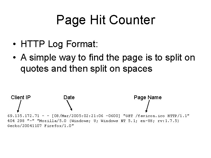 Page Hit Counter • HTTP Log Format: • A simple way to find the Page Hit Counter • HTTP Log Format: • A simple way to find the