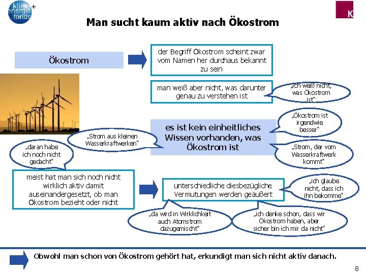 Man sucht kaum aktiv nach Ökostrom der Begriff Ökostrom scheint zwar vom Namen her