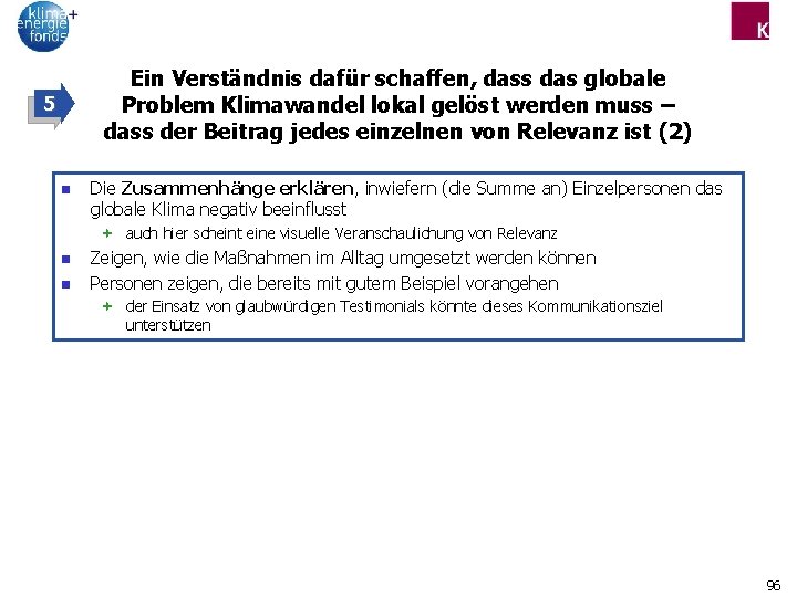 Ein Verständnis dafür schaffen, dass das globale Problem Klimawandel lokal gelöst werden muss –