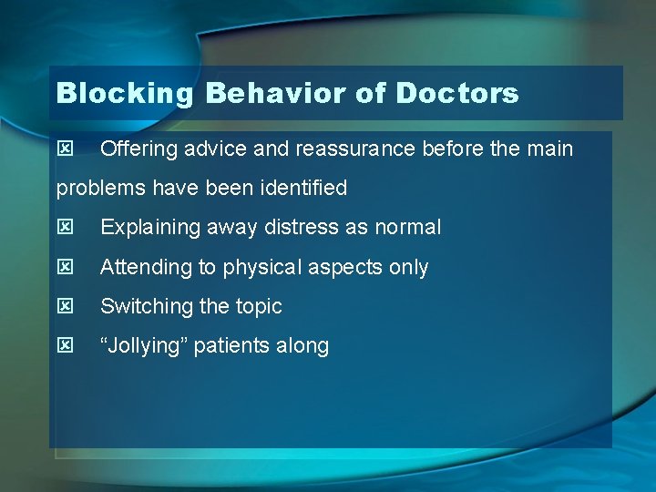 Blocking Behavior of Doctors ý Offering advice and reassurance before the main problems have