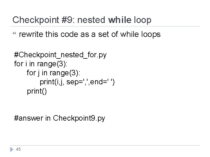 Checkpoint #9: nested while loop rewrite this code as a set of while loops