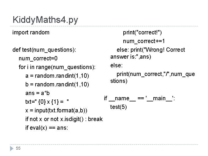 Kiddy. Maths 4. py import random def test(num_questions): num_correct=0 for i in range(num_questions): a