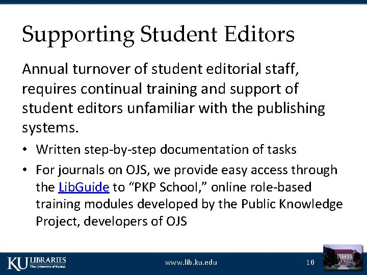 Supporting Student Editors Annual turnover of student editorial staff, requires continual training and support