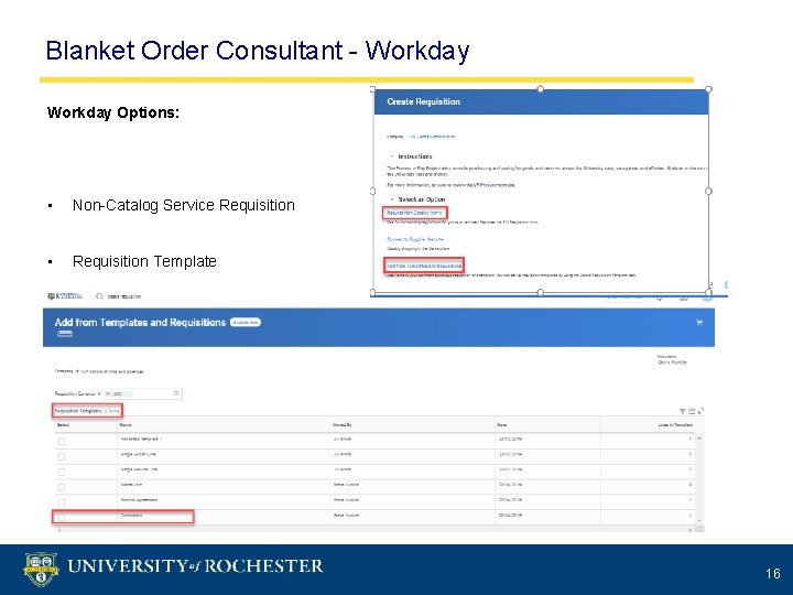 Blanket Order Consultant - Workday Options: • Non-Catalog Service Requisition • Requisition Template 6