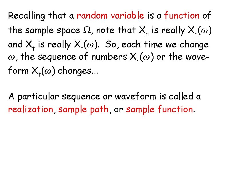 Recalling that a random variable is a function of the sample space Ω, note