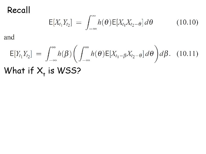 Recall What if Xt is WSS? 