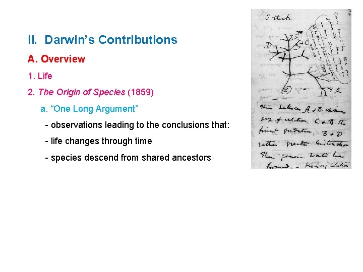 II. Darwin’s Contributions A. Overview 1. Life 2. The Origin of Species (1859) a.