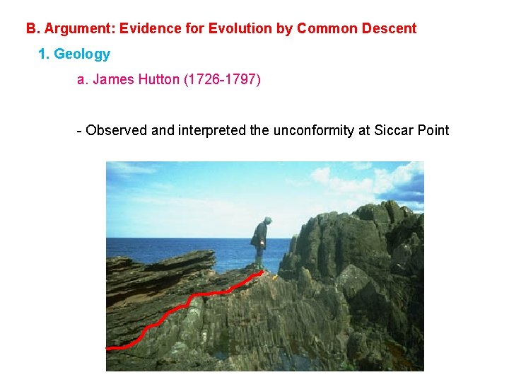 B. Argument: Evidence for Evolution by Common Descent 1. Geology a. James Hutton (1726