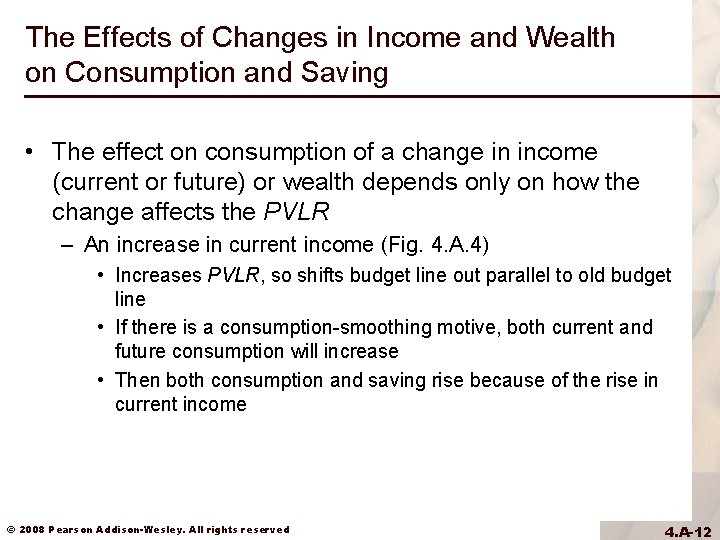 The Effects of Changes in Income and Wealth on Consumption and Saving • The The Effects of Changes in Income and Wealth on Consumption and Saving • The