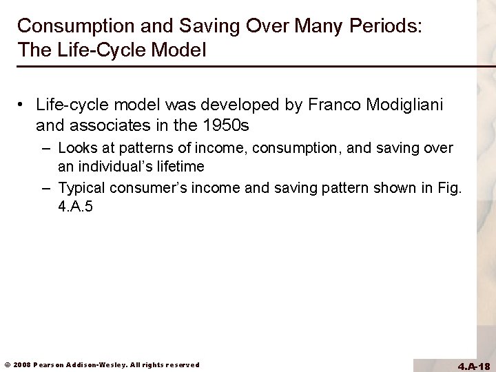 Consumption and Saving Over Many Periods: The Life-Cycle Model • Life-cycle model was developed Consumption and Saving Over Many Periods: The Life-Cycle Model • Life-cycle model was developed