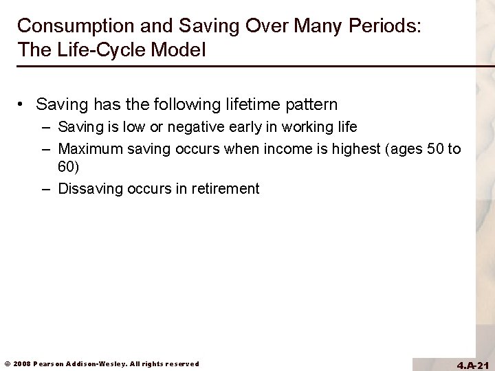 Consumption and Saving Over Many Periods: The Life-Cycle Model • Saving has the following Consumption and Saving Over Many Periods: The Life-Cycle Model • Saving has the following