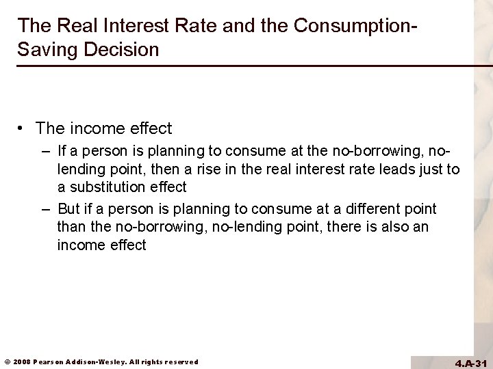 The Real Interest Rate and the Consumption. Saving Decision • The income effect – The Real Interest Rate and the Consumption. Saving Decision • The income effect –