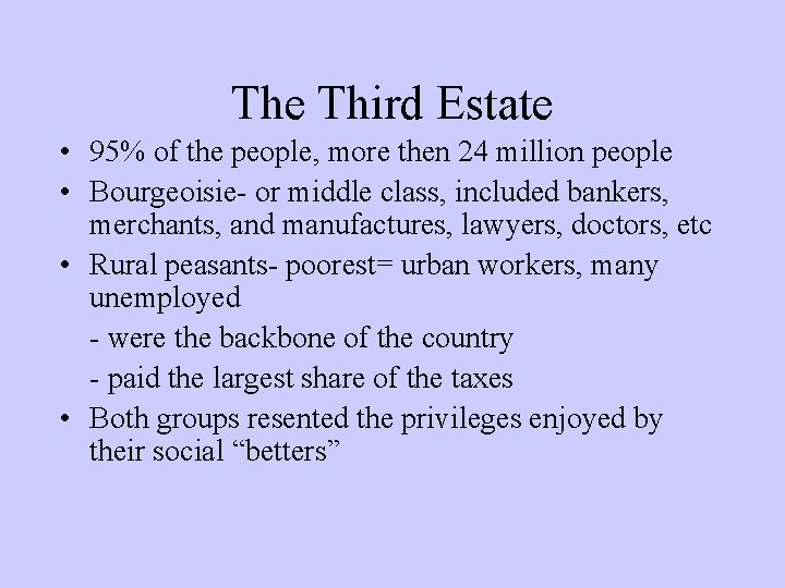 The Third Estate • 95% of the people, more then 24 million people •
