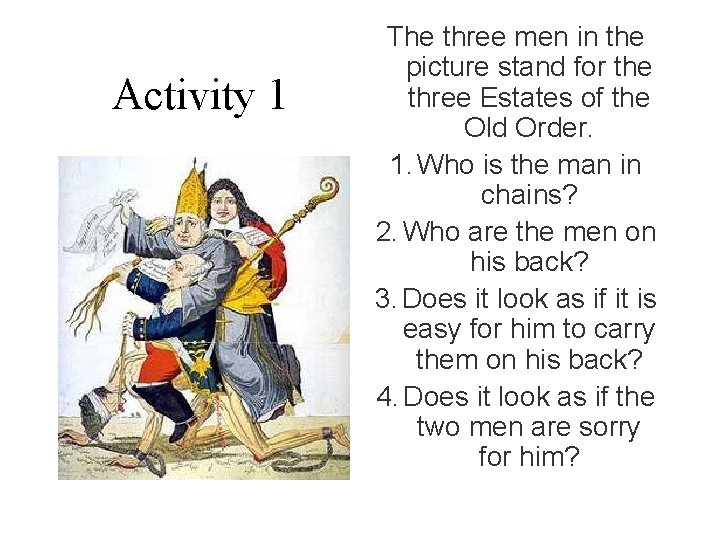 Activity 1 The three men in the picture stand for the three Estates of