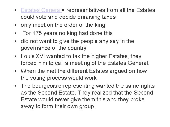  • Estates General= representatives from all the Estates could vote and decide onraising