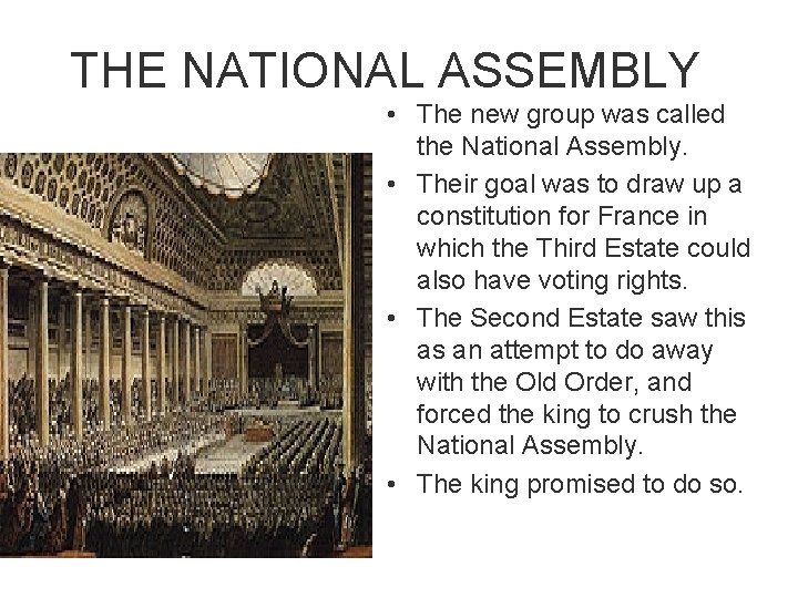 THE NATIONAL ASSEMBLY • The new group was called the National Assembly. • Their