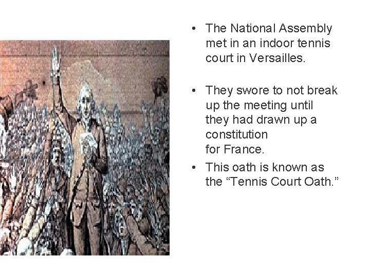  • The National Assembly met in an indoor tennis court in Versailles. •