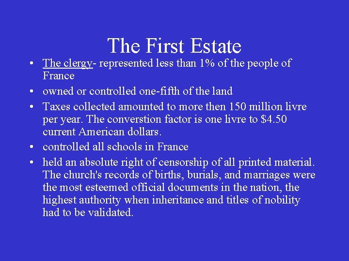 The First Estate • The clergy- represented less than 1% of the people of