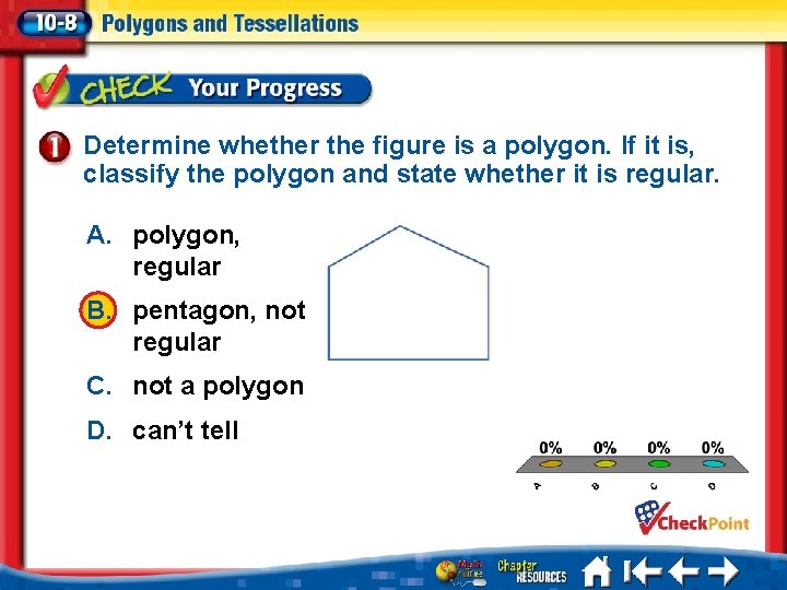 Determine whether the figure is a polygon. If it is, classify the polygon and