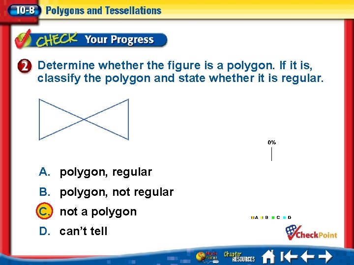 Determine whether the figure is a polygon. If it is, classify the polygon and