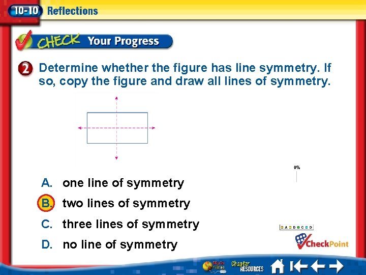 Determine whether the figure has line symmetry. If so, copy the figure and draw