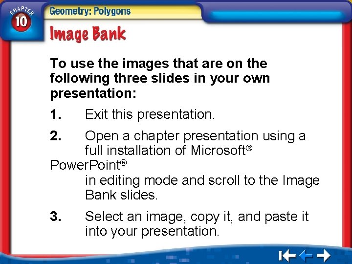 To use the images that are on the following three slides in your own