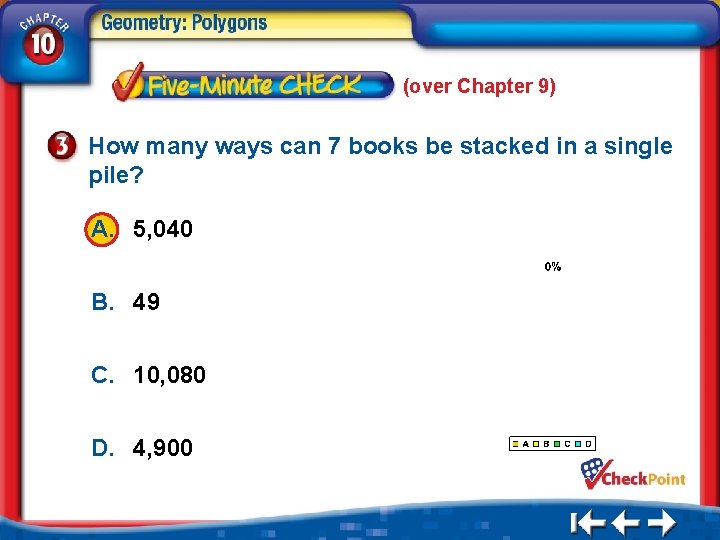 (over Chapter 9) How many ways can 7 books be stacked in a single