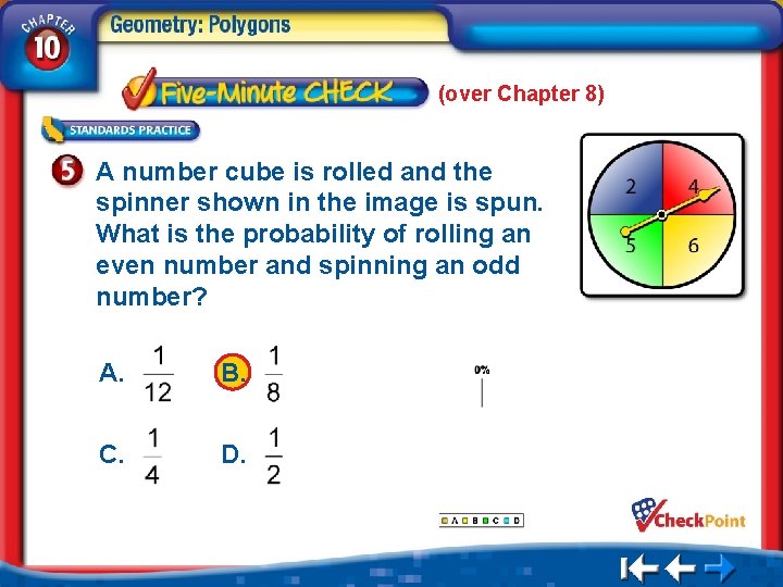 (over Chapter 8) A number cube is rolled and the spinner shown in the