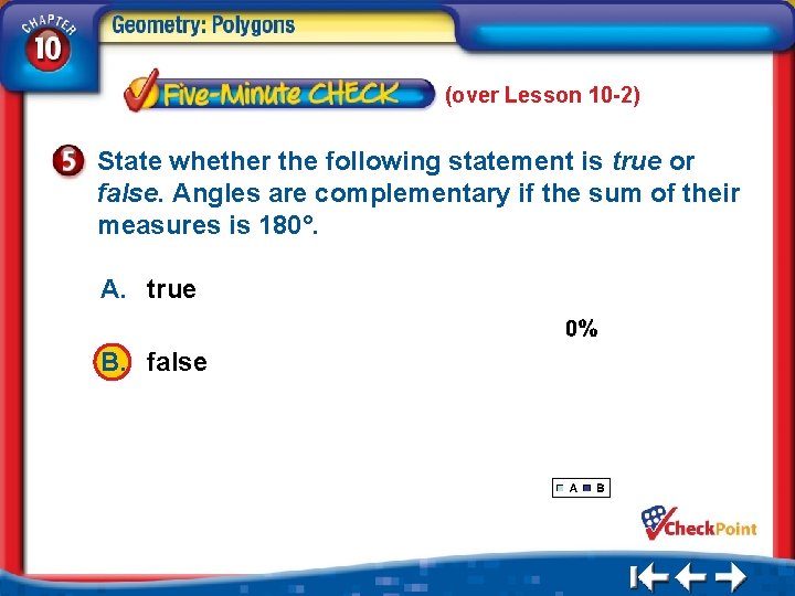 (over Lesson 10 -2) State whether the following statement is true or false. Angles