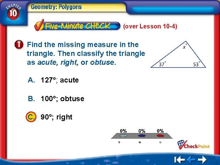 (over Lesson 10 -4) Find the missing measure in the triangle. Then classify the