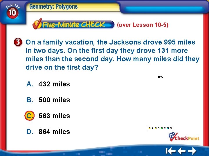 (over Lesson 10 -5) On a family vacation, the Jacksons drove 995 miles in