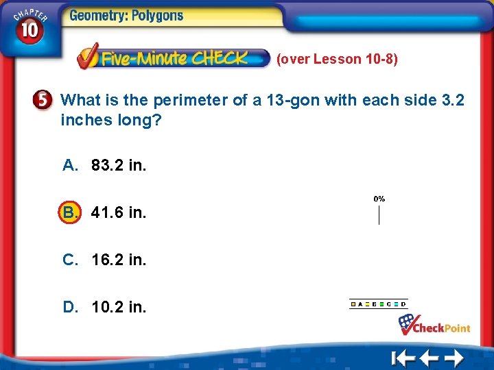 (over Lesson 10 -8) What is the perimeter of a 13 -gon with each