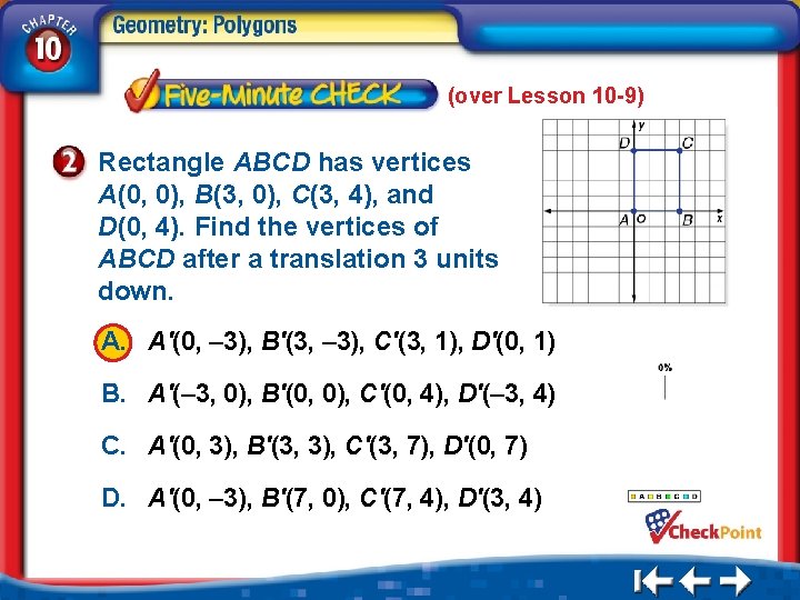 (over Lesson 10 -9) Rectangle ABCD has vertices A(0, 0), B(3, 0), C(3, 4),