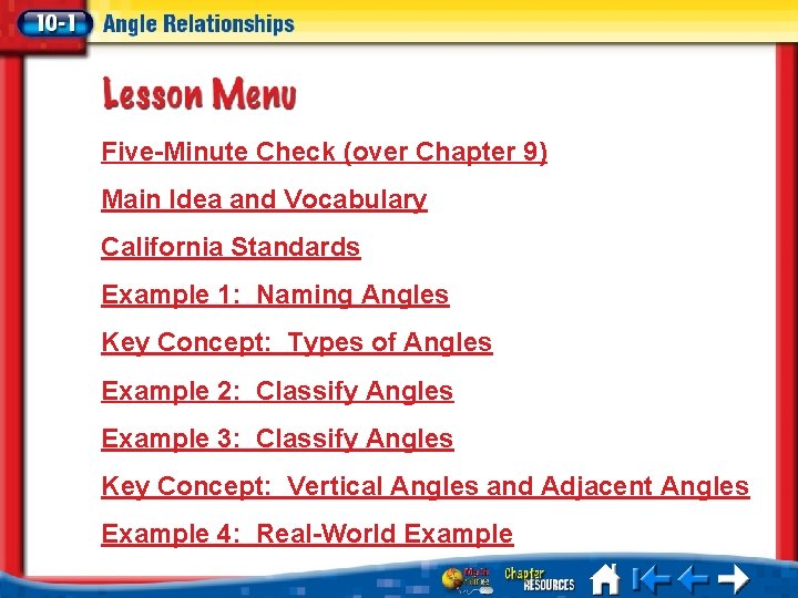 Five-Minute Check (over Chapter 9) Main Idea and Vocabulary California Standards Example 1: Naming