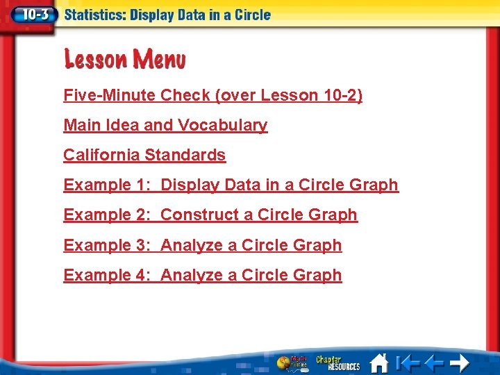 Five-Minute Check (over Lesson 10 -2) Main Idea and Vocabulary California Standards Example 1: