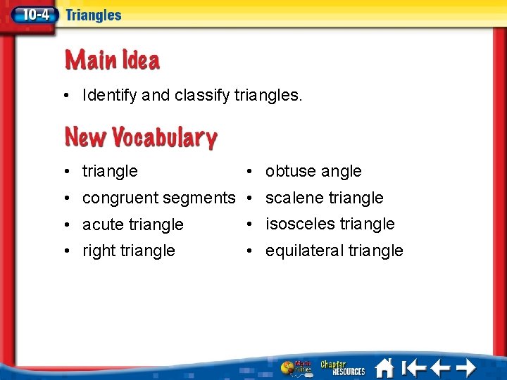  • Identify and classify triangles. • triangle • obtuse angle • congruent segments