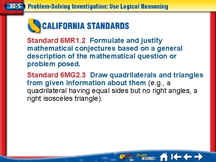 Standard 6 MR 1. 2 Formulate and justify mathematical conjectures based on a general