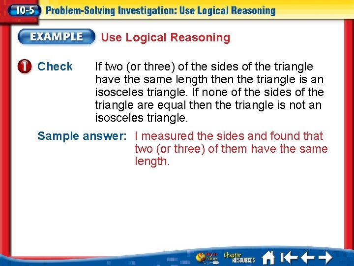 Use Logical Reasoning Check If two (or three) of the sides of the triangle