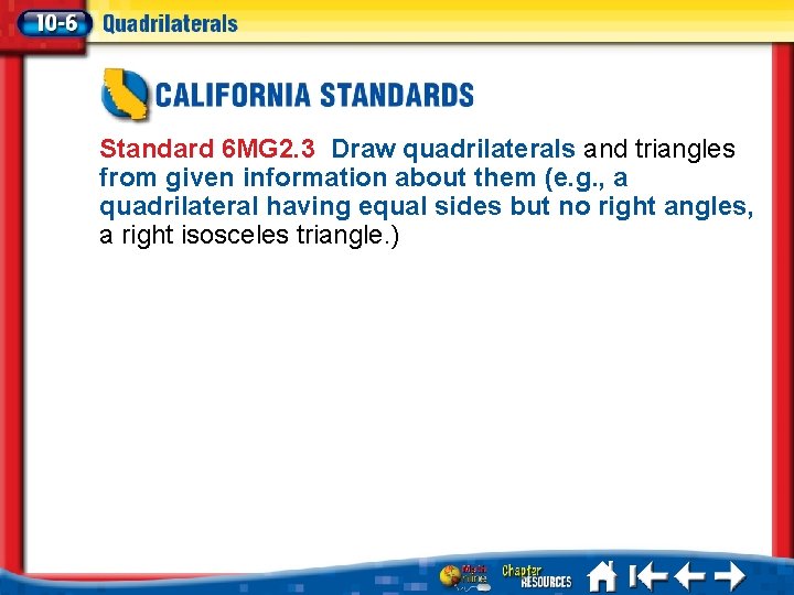 Standard 6 MG 2. 3 Draw quadrilaterals and triangles from given information about them