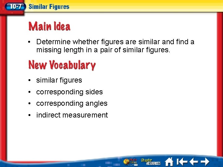  • Determine whether figures are similar and find a missing length in a