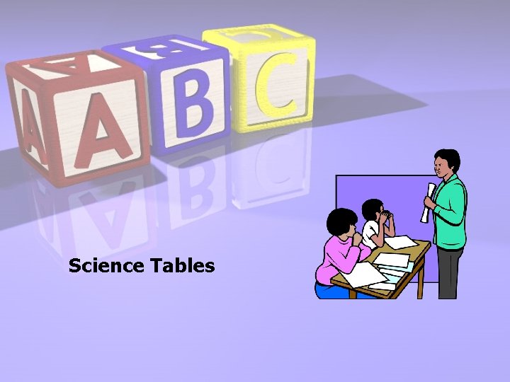 Science Tables 