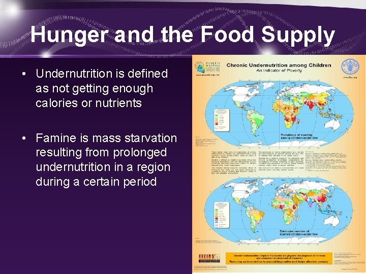 Hunger and the Food Supply • Undernutrition is defined as not getting enough calories