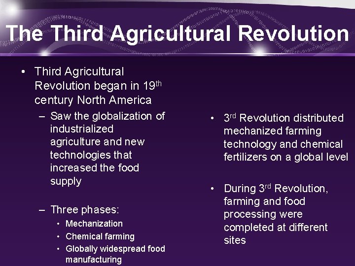 The Third Agricultural Revolution • Third Agricultural Revolution began in 19 th century North