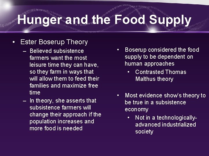 Hunger and the Food Supply • Ester Boserup Theory – Believed subsistence farmers want