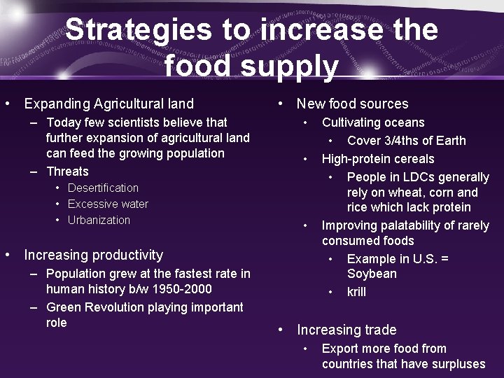 Strategies to increase the food supply • Expanding Agricultural land – Today few scientists