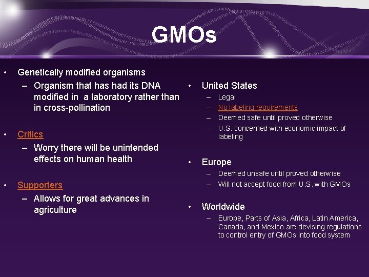 GMOs • • • Genetically modified organisms – Organism that has had its DNA