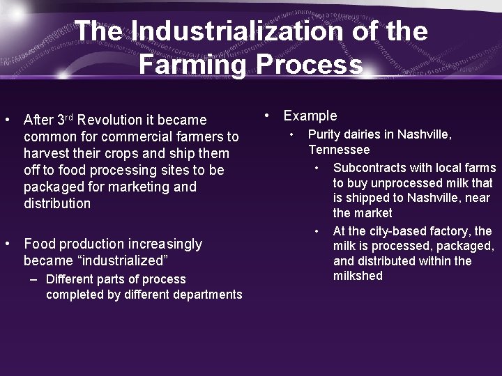 The Industrialization of the Farming Process • After 3 rd Revolution it became common