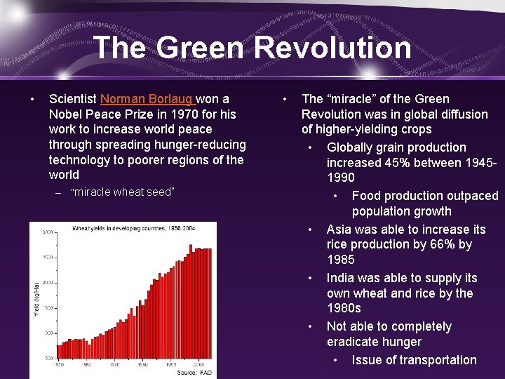 The Green Revolution • Scientist Norman Borlaug won a Nobel Peace Prize in 1970